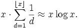 x\cdot\sum_{d=1}^{\lfloor x\rfloor}\frac 1d\approx x\log x.