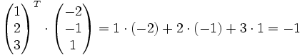 
  \begin{pmatrix}
     1 \\
     2 \\
     3
  \end{pmatrix}^T
  \cdot
  \begin{pmatrix}
     -2\\
     -1\\
      1
  \end{pmatrix}
  =
  1 \cdot (-2) + 2 \cdot (-1) + 3 \cdot 1
  =
  -1
