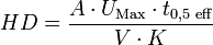  HD = \frac {A \cdot U_\text{Max} \cdot t_\text{0,5 eff}} {V \cdot K} 