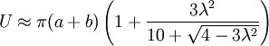 U \approx \pi (a+b) \left(1+ \frac{3\lambda^2}{10+\sqrt{4-3\lambda^2}} \right)