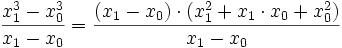  \frac {x_1^3 - x_0^3}{x_1-x_0}=\frac {(x_1-x_0) \cdot (x_1^2 + x_1 \cdot x_0 + x_0^2)}{x_1-x_0}