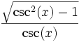  \, \frac{\sqrt{\csc^2(x)-1}}{\csc(x)} 