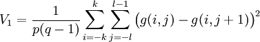 V_1=\frac{1}{p(q-1)}\sum_{i=-k}^k\sum_{j=-l}^{l-1}\bigl(g(i,j)-g(i,j+1)\bigr)^2