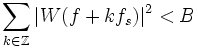 \sum_{k\in\Z}|W(f+kf_s)|^2&amp;amp;lt;B