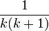 \frac1{k(k+1)}
