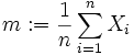 m:=\frac{1}{n}\sum_{i=1}^n X_i