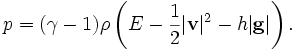 p = (\gamma -1) \rho \left(E - \frac{1}{2} |{\textbf v}|^2 - h |\mathbf{g}|\right).