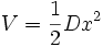 V = \frac{1}{2}Dx^2