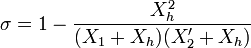 {\sigma} = 1 - {\frac{X^2_h}{(X_1+X_h)(X'_2+X_h)}}