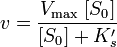  v = \frac{V_{\max}\;[S_0]}{[S_0] + K'_s}