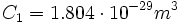 C_1 = 1.804\cdot 10^{-29} m^3