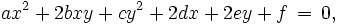 a x^2 + 2 bx y + c y^2 + 2 d x + 2 e y + f \, = \, 0,