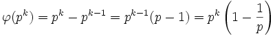 \varphi(p^k) = p^k-p^{k-1} = p^{k-1}(p-1)= p^{k}\left(1-\frac1{p}\right)