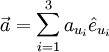 \vec{a}=\sum\limits_{i=1}^{3}{a_{u_{i}}\hat{e}_{u_{i}}}