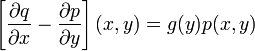\left[\frac{\partial q}{\partial x} - \frac{\partial p}{\partial y}\right](x,y) = g(y)p(x,y)