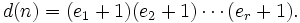 d(n) = (e_1+1)(e_2+1)\cdots(e_r+1).