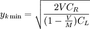 y_{k\min} = \sqrt{\frac{2VC_{R}}{(1-\frac{V}{M})C_{L}}}