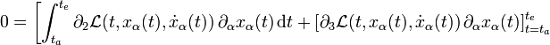 
0=\left[\int_{t_a}^{t_e}\partial_2 \mathcal{L}(t,x_\alpha(t),\dot x_\alpha(t))\,\partial_\alpha x_\alpha(t)\,\mathrm{d}t
+
\left[\partial_3 \mathcal{L}(t,x_\alpha(t),\dot x_\alpha(t))\,\partial_\alpha x_\alpha(t)\right]_{t=t_a}^{t_e}\right . 