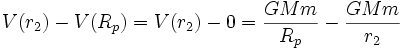 V(r_2)-V(R_p)=V(r_2)-0=\frac{GMm}{R_p}-\frac{GMm}{r_2}