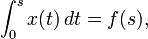\int_0^s x(t)\,dt = f(s),