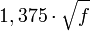 1,375 \cdot \sqrt{f}