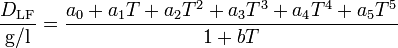  \frac{D_{\rm LF}}{\rm g/l} = \frac{a_0 + a_1 T + a_2 T^2 + a_3 T^3 + a_4 T^4 + a_5 T^5}{1 + b T}