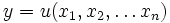 y=u(x_1,x_2,\dots x_n)