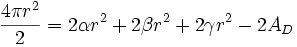 \frac {4 \pi r^2}{2}= 2 \alpha r^2 + 2 \beta r^2 + 2 \gamma r^2 - 2 A_D