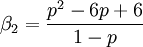 \beta_2 = \frac{p^2 -6p +6}{1-p}