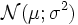  \mathcal{N}(\mu;\sigma^2) 