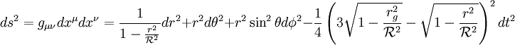 ds^2=g_{\mu\nu} dx^{\mu} dx^{\nu} = \frac{1}{1-\frac{r^2}{\mathcal{R}^2}}dr^2+r^2 d\theta^2 + r^2 \sin^2 \theta d\phi^2 - \frac{1}{4} \left(3 \sqrt{1-\frac {r^2_g}{\mathcal{R}^2}}-\sqrt{1-\frac {r^2}{\mathcal{R}^2}} \right)^2 dt^2 