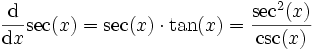 \frac{\mathrm{d}}{\mathrm{d}x}\operatorname{sec}(x) = \operatorname{sec}(x) \cdot \tan(x) = \frac{\operatorname{sec}^2(x)}{\operatorname{csc}(x)}