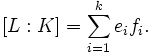 [L:K]=\sum_{i=1}^k e_if_i.