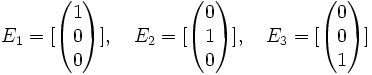 
E_1=[\begin{pmatrix}
1 \\ 
0 \\ 
0 
\end{pmatrix}],\quad
E_2=[\begin{pmatrix}
0 \\ 
1 \\ 
0 
\end{pmatrix}],\quad
E_3=[\begin{pmatrix}
0 \\ 
0 \\ 
1 
\end{pmatrix}]
