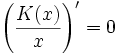 \left( \frac{K(x)}{x} \right)^\prime = 0 