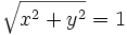 \sqrt{x^2+y^2}=1