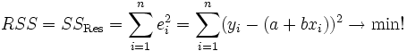 RSS = SS_\mathrm{Res} = \sum_{i=1}^n e_i^2 = \sum_{i=1}^n (y_i - (a + bx_i))^2 \rightarrow \mathrm{min!} 