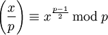 \left(\frac xp\right) \equiv x^{\frac{p-1}2}\,\bmod\,p