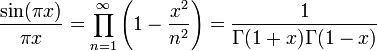 \frac{\sin(\pi x)}{\pi x} = \prod_{n=1}^\infty \left(1 - \frac{x^2}{n^2}\right) = \frac{1}{\Gamma(1+x)\Gamma(1-x)}