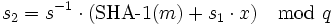 s_{2}=s^{-1}\cdot (\operatorname{SHA-1}(m)+s_{1}\cdot x)\mod q