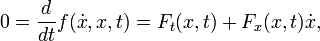 0=\frac{d}{dt} f(\dot{x},x,t) = F_{t}(x,t) +  F_{x}(x,t) \dot{x},