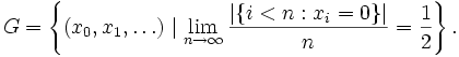  G= \left\{(x_0, x_1, \ldots) \mid \lim\limits_{n\to \infty}\frac{|\{i&amp;amp;lt;n: x_i=0\}|}{n} = \frac12 \right\}.
