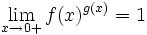 \lim_{x\to 0+} f(x)^{g(x)} = 1