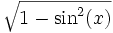  \, \sqrt{1-\sin^2(x)} 
