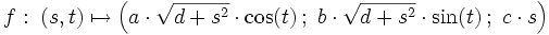 f: \; (s,t) \mapsto \left(a \cdot \sqrt{d+s^2} \cdot \cos(t) \,; \ b \cdot \sqrt{d+s^2} \cdot \sin(t) \,; \ c\cdot s \right)