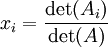 x_i = \frac{\det(A_i)}{\det(A)}