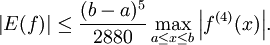 \left| E(f) \right| \le \frac{(b-a)^5}{2880} \max_{a\le x \le b} {\left| f^{(4)}(x) \right|}.