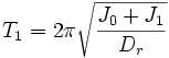 T_1=2\pi\sqrt{\frac{J_0+J_1}{D_r}}