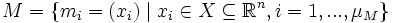 M = \{ m_i = (x_i) \mid x_i \in X \subseteq \mathbb{R}^n, i=1,...,\mu _M \}