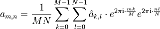 
a_{m,n} = \frac{1}{MN} \sum_{k=0}^{M-1}\sum_{l=0}^{N-1}\hat a_{k,l}\cdot e^{2\pi \mathrm{i}\cdot\frac{mk}{M}} e^{2\pi \mathrm{i}\cdot\frac{nl}{N}} \,
